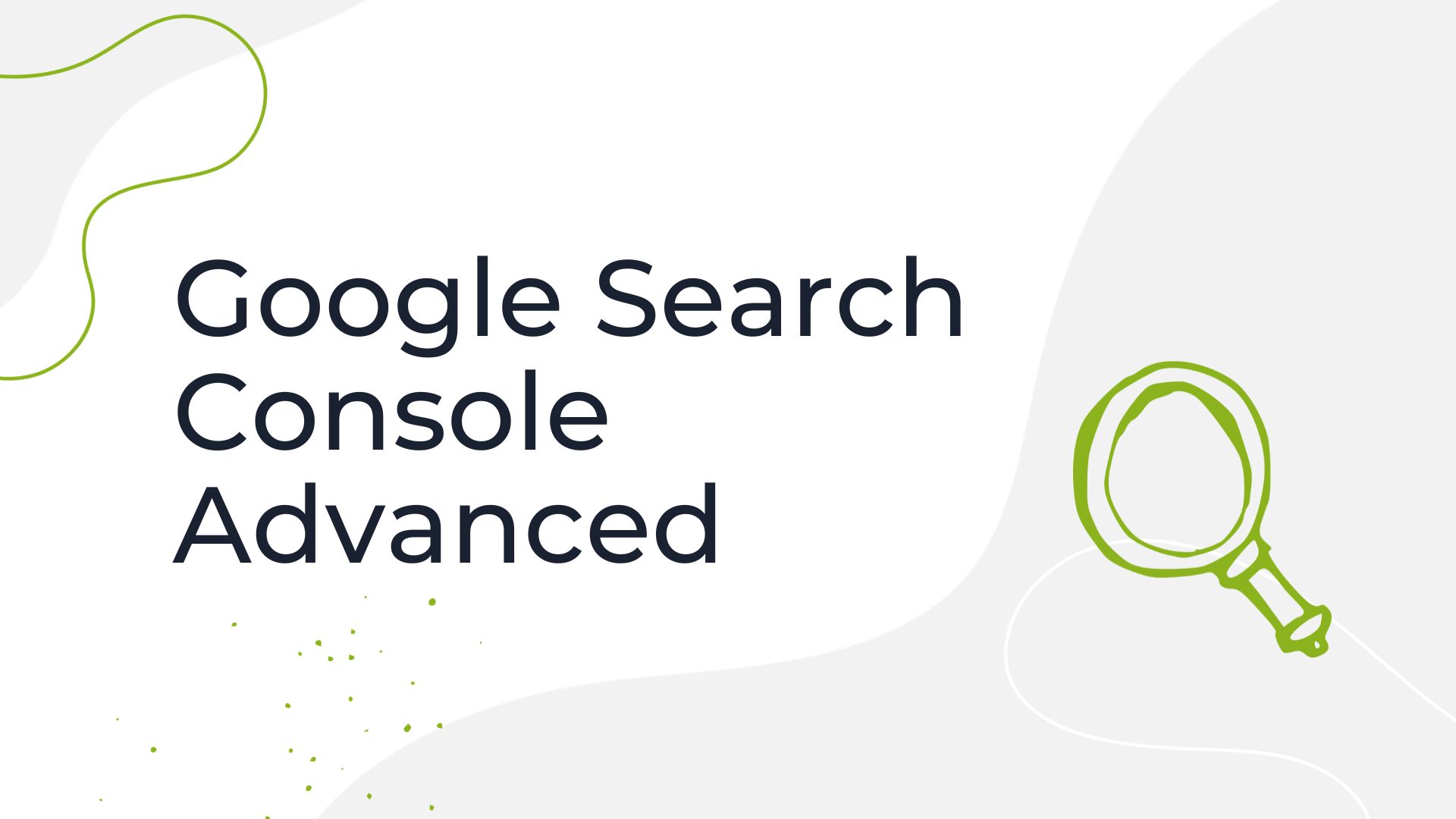 Google Search Console Advanced